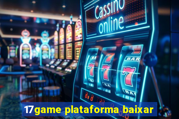 17game plataforma baixar